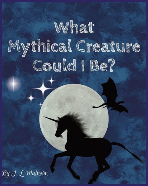 What Mythical Creature Could I Be?