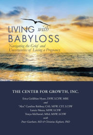 Title: Living with Babyloss: Navigating the Grief and Uncertainties of Losing a Pregnancy, Author: Erica Goldblatt Hyatt