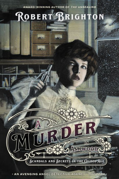 A Murder in Ashwood: Scandals and Secrets in the Gilded Age