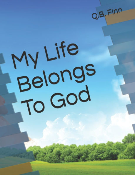 My Life Belongs To God