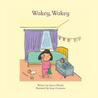 Title: Wakey Wakey, Author: Queen Phamle
