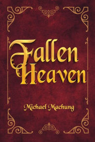 Title: Fallen Heaven, Author: Michael Machung