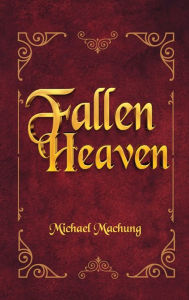 Title: Fallen Heaven, Author: Michael Machung