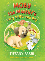 Title: Moby the Mastiff's Very Different Day, Author: Tiffany Parie