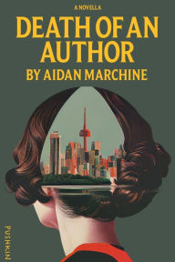 Ebooks for download free Death of an Author: A Novella  by Aidan Marchine, Stephen Marche, Aidan Marchine, Stephen Marche in English 9798987711927