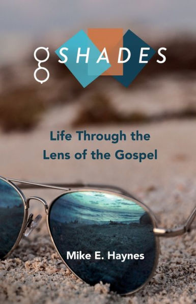 G Shades: Life Through the Lens of Gospel