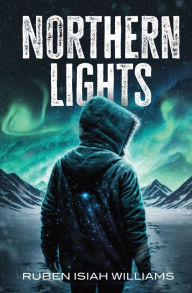 Title: Northern Lights, Author: Ruben Isiah Williams