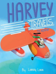 Title: Harvey Travels to Kenya, Author: Lindsey Loria