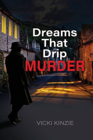 Kindle libarary books downloads Dreams That Drip Murder by Vicki Kinzie, Vicki Kinzie RTF