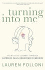 Turning Into Me: My Intuitive Journey Through Superior Canal Dehiscence Syndrome