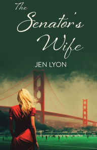 Title: The Senator's Wife, Author: Jen Lyon