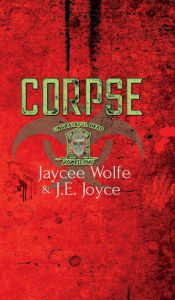 Title: Corpse: Ungrateful Dead MC Book One, Author: J. E. Joyce