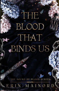 Title: The Blood That Binds US, Author: Erin Mainord