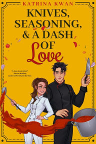 Online ebook free download Knives, Seasoning, & a Dash of Love by Katrina Kwan (English Edition)