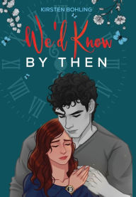 Title: We'd Know By Then Extended Special Edition, Author: Kirsten Bohling