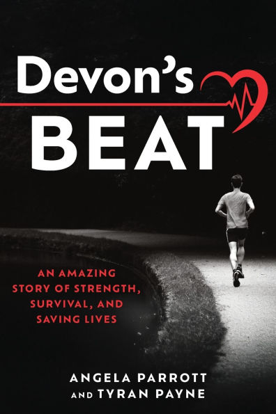 Devon's Beat: An Amazing Story of Strength, Survival, and Saving Lives