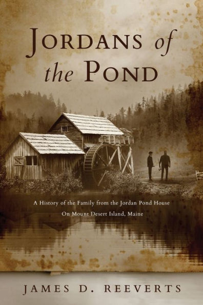 Jordans of the Pond: A History Family from Jordan Pond House on Mount Desert Island, Maine