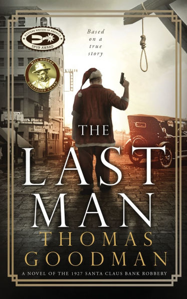 The Last Man: A Novel of the 1927 Santa Claus Bank Robbery