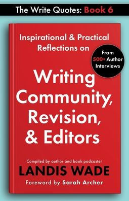 The Write Quotes: Writing Community, Revision, & Editors