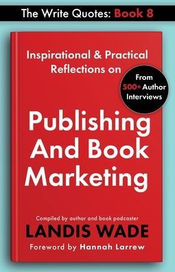 The Write Quotes: Publishing And Book Marketing