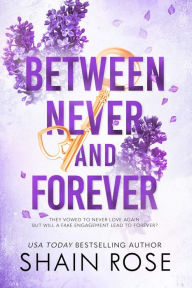 Books in pdf free download Between Never and Forever by Shain Rose