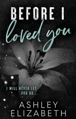 Before I Loved You
