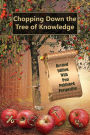Chopping Down the Tree of Knowledge