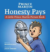 Title: Honesty Pays: A Little Prince Martin Picture Book, Author: Brandon Hale