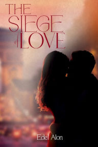 Books free download in english The Siege of Love RTF by Edel Alon, Edel Alon (English Edition)