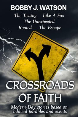 Crossroads of Faith: Modern-Day Stories Based on Biblical Parables and Events