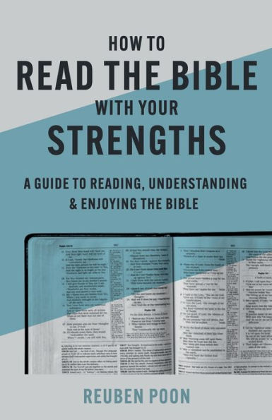 How to Read the Bible With Your Strengths: A Guide to Reading, Understanding, and Enjoying the Bible