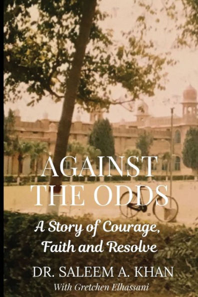Against the Odds: A Story of Courage, Faith and Resolve