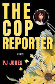 Title: The Cop Reporter, Author: P.J. Jones