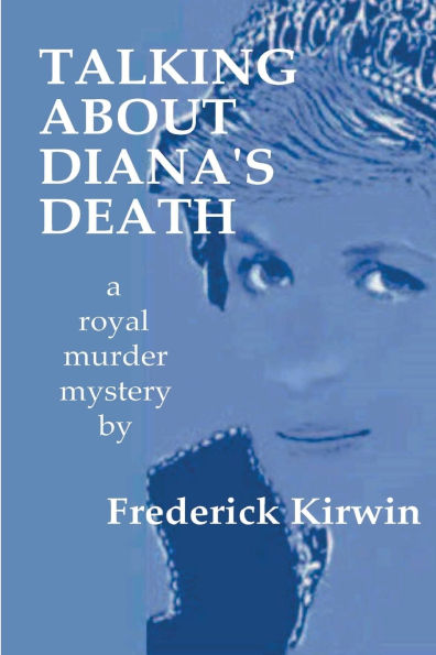 Talking About Diana's Death: a royal murder mystery