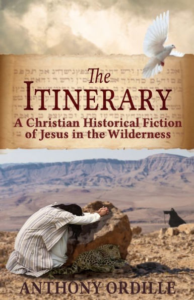the Itinerary: A Christian Historical Fiction of Jesus Wilderness