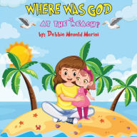 Download new books for free Where Was God At The Beach? iBook CHM MOBI 9798987809013 by Debbie Menold Marini, Debbie Menold Marini English version