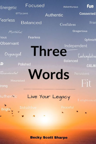Three Words: Live Your Legacy
