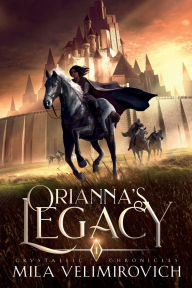 Title: Orianna's Legacy, Author: Mila Velimirovich-Holtz