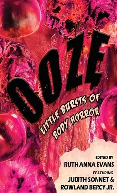 Ooze: Little Bursts of Body Horror