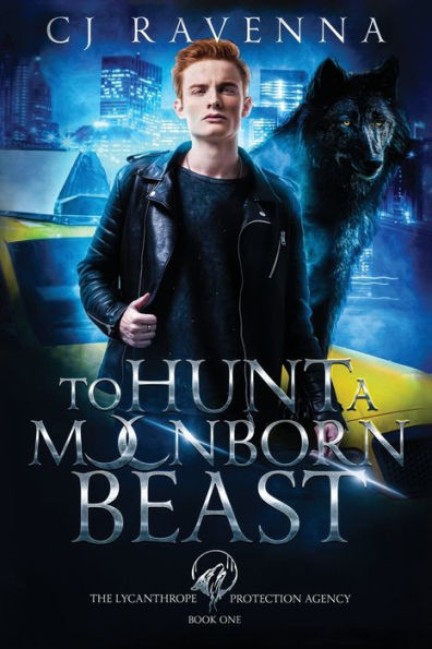 To Hunt A Moonborn Beast (The Lycanthrope Protection Agency Book 1)