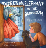 Download ebook for free pdf format There's an Elephant in the Bathroom 9798987820605 by Effie Davis, Monika Marzec, Effie Davis, Monika Marzec English version 