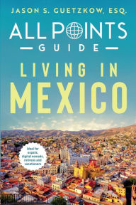 Title: All Points Guide Living in Mexico, Author: Charolette Guetzkow