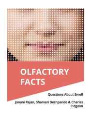 Title: Olfactory Facts: Questions About Smell, Author: Janani Rajan