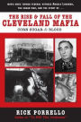 The Rise and Fall of the Cleveland Mafia: Corn Sugar and Blood