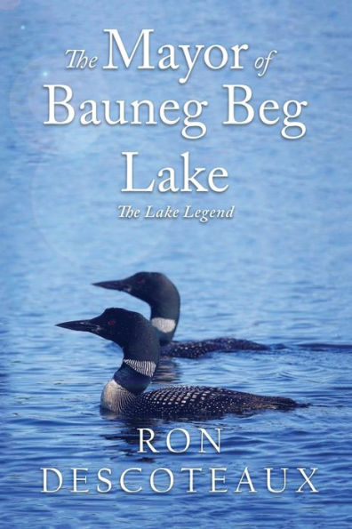 The Mayor of Bauneg Beg Lake: The Lake Legend