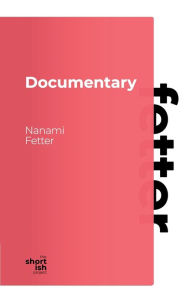 Free online ebooks downloads Documentary by Nanami Fetter, Nanami Fetter 9798987839843 in English RTF DJVU FB2