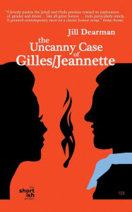 Title: The Uncanny Case of Gilles/Jeannette, Author: Jill Dearman