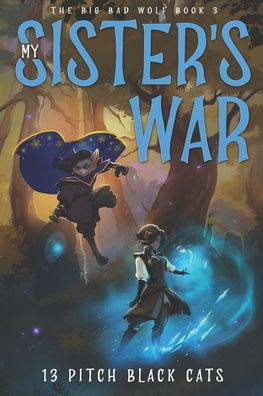 The Big Bad Wolf Book 3: My Sister's War