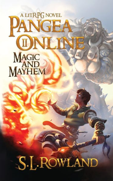Pangea Online 2: Magic and Mayhem: A LitRPG Novel