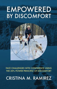 Empowered By Discomfort: Face Challenges with Confidence Using the 20% Power Principle of Discomfort